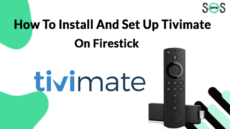 How To Install And Set Up Tivimate On Firestick